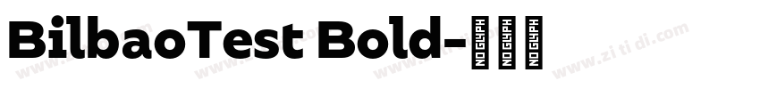 BilbaoTest Bold字体转换